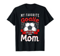 My Favorite Goalie Calls Me Mom Soccer T-Shirt - Unique Graphic for Adults - T-Shirt, Sweatshirt, Hoodie