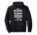 Im Dad Grandpa And Trucker Nothing Scares Me Hoodie - Graphic Print Unisex - T-Shirt, Sweatshirt, Hoodie