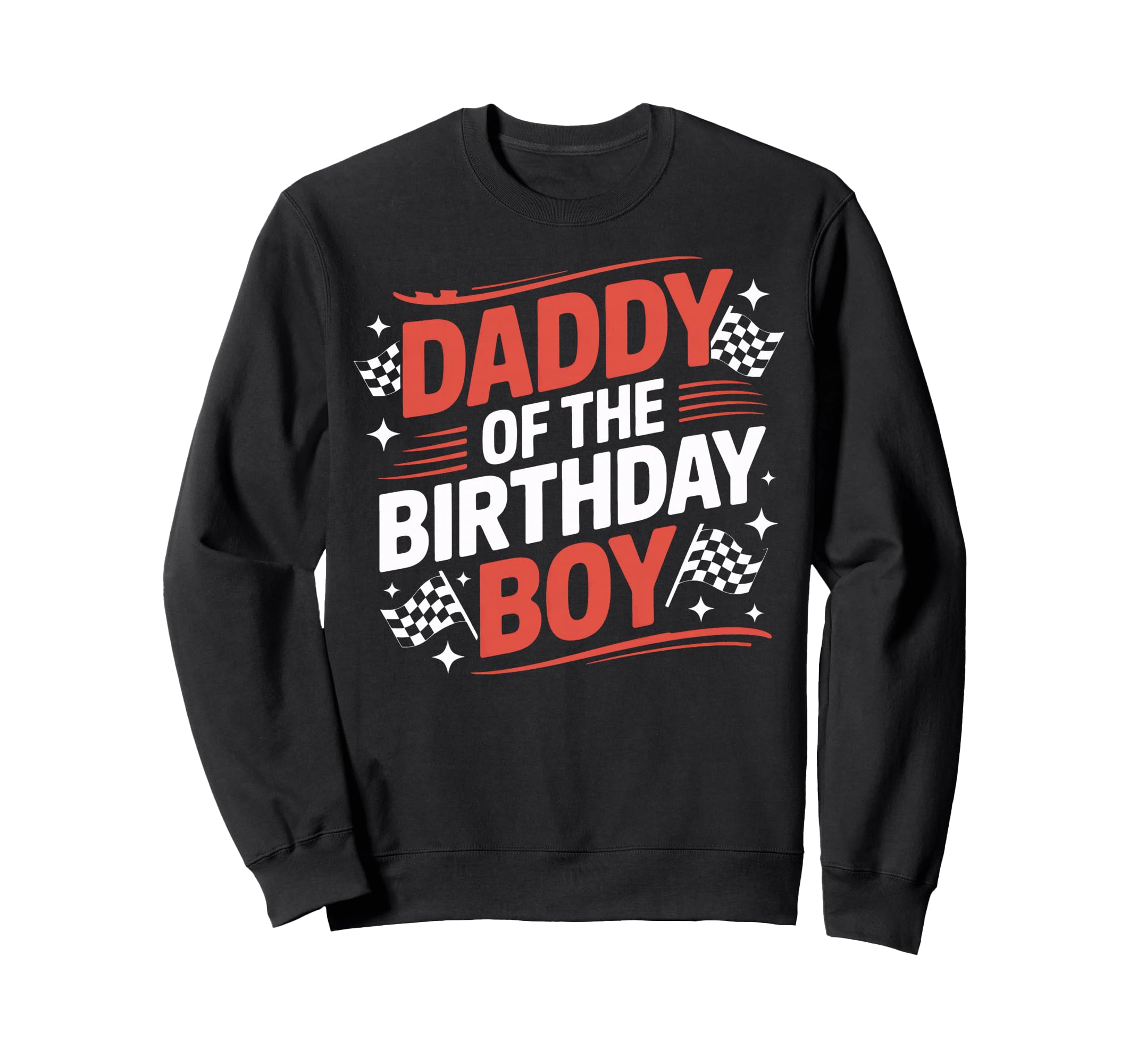 Birthday Dad Racing Crew Family Sweatshirt - Graphic Print Unisex - T-Shirt, Sweatshirt, Hoodie