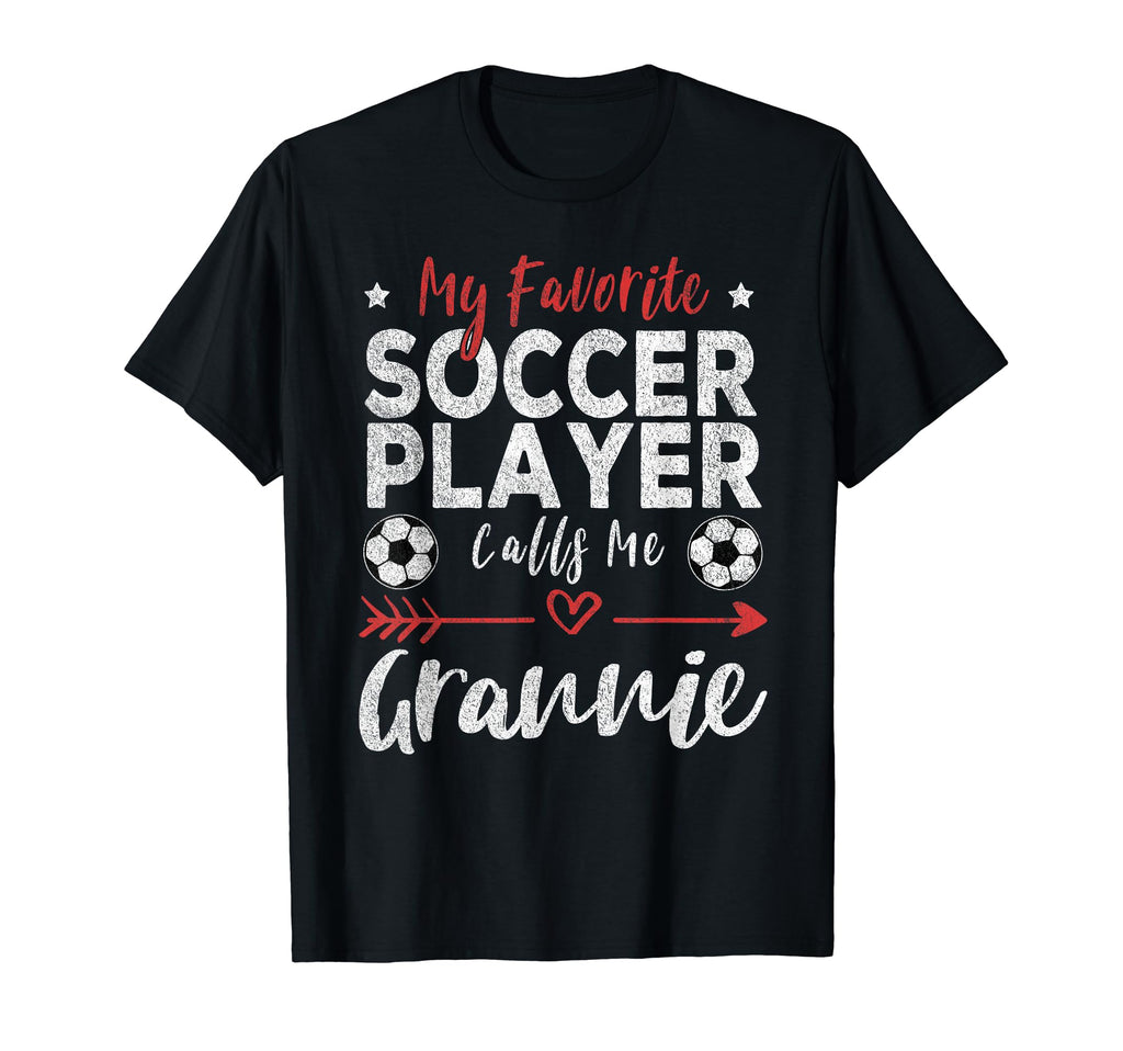 My Favorite Soccer Player Calls Me Grannie T-Shirt - Trendy Graphic Unisex - T-Shirt, Sweatshirt, Hoodie