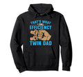 Dad Twins Thats What I Call Efficiency Twin Hoodie - Graphic Print Unisex - T-Shirt, Sweatshirt, Hoodie