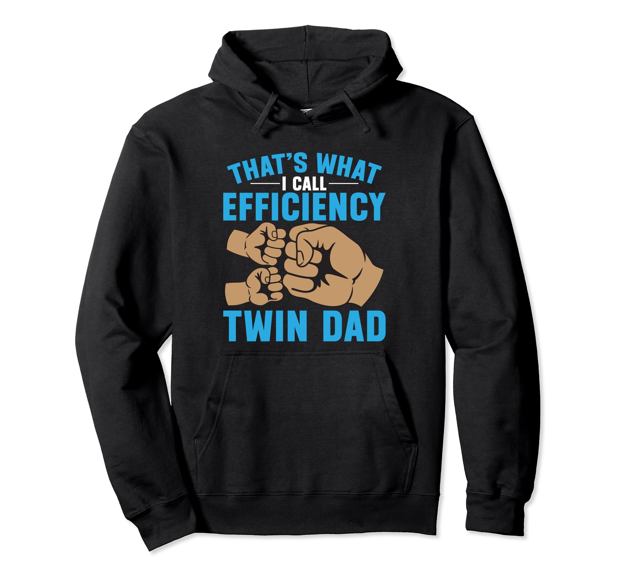 Dad Twins Thats What I Call Efficiency Twin Hoodie - Graphic Print Unisex - T-Shirt, Sweatshirt, Hoodie