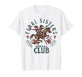 Funny Sisters Feral Sisters Social Club T-Shirt - Minimalist Print Unisex - T-Shirt, Sweatshirt, Hoodie