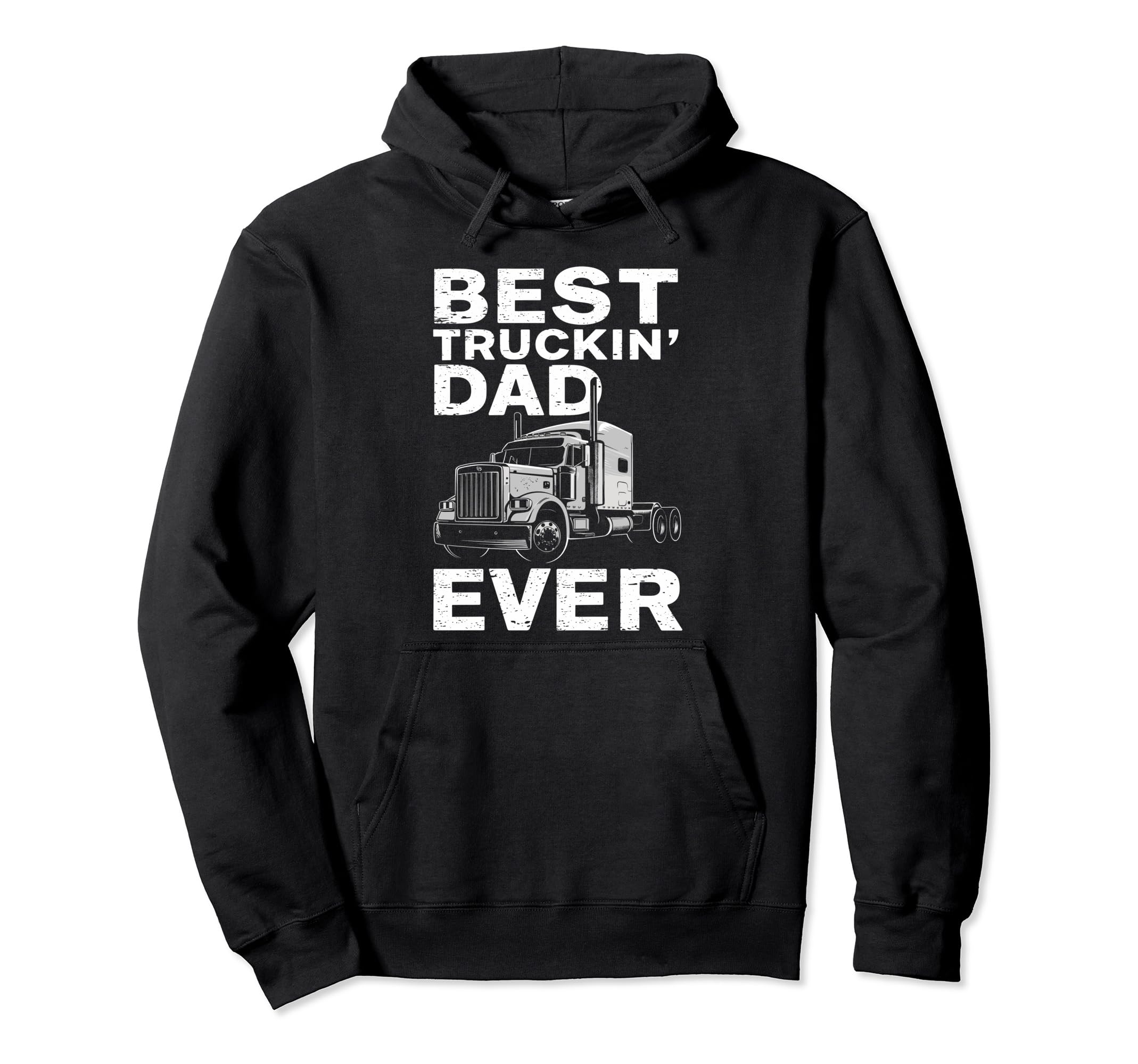 Best Truckin Dad Ever Big Rig Trucker Hoodie - Graphic Print Men Women - T-Shirt, Sweatshirt, Hoodie