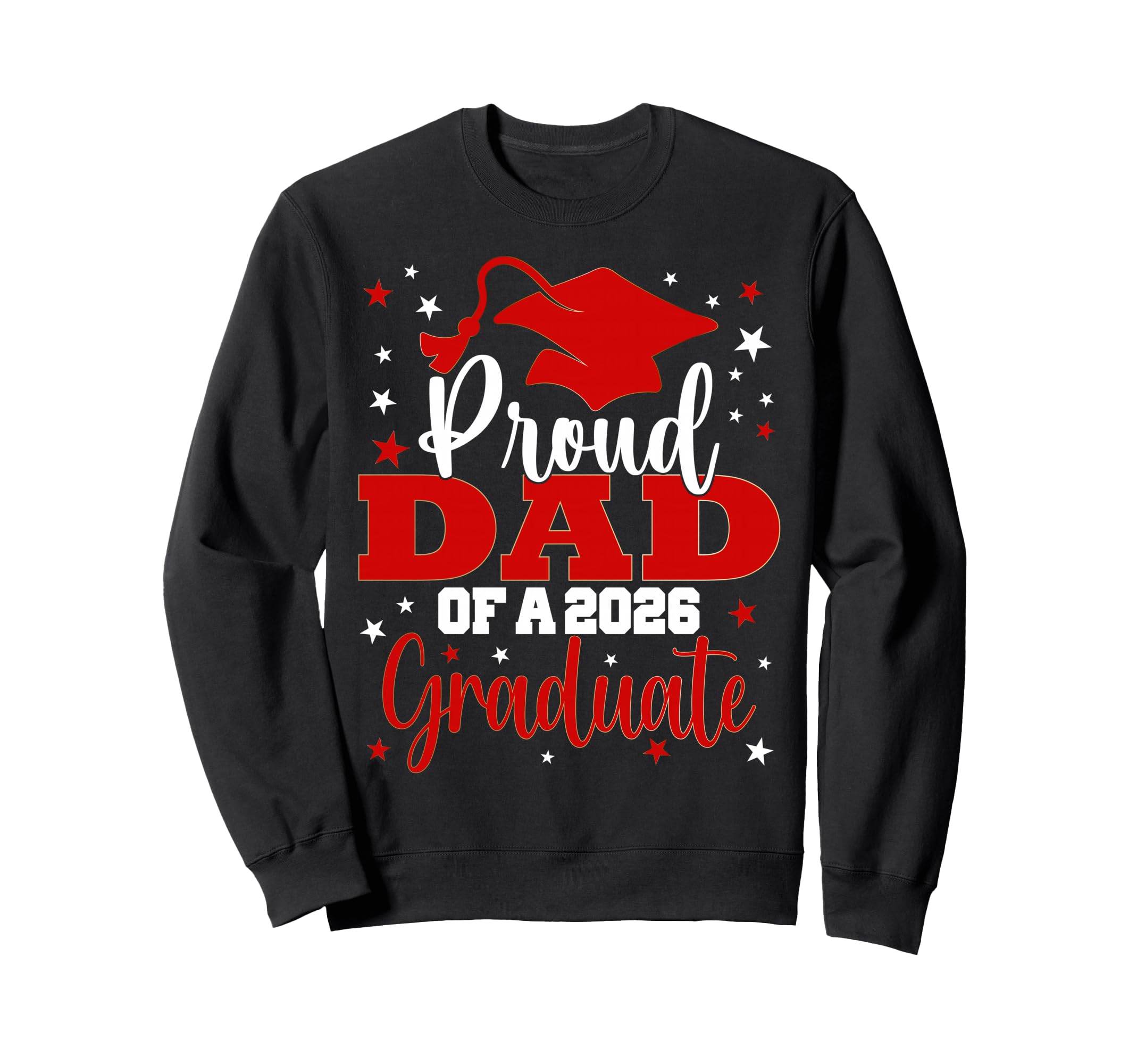 Proud Dad Class 2026 Graduate Sweatshirt - Fun Novelty Design for Adults - T-Shirt, Sweatshirt, Hoodie