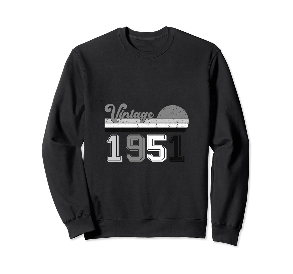 Year 1951 Gift Birthday Mom Dad Sweatshirt - Unique Graphic for Adults - T-Shirt, Sweatshirt, Hoodie