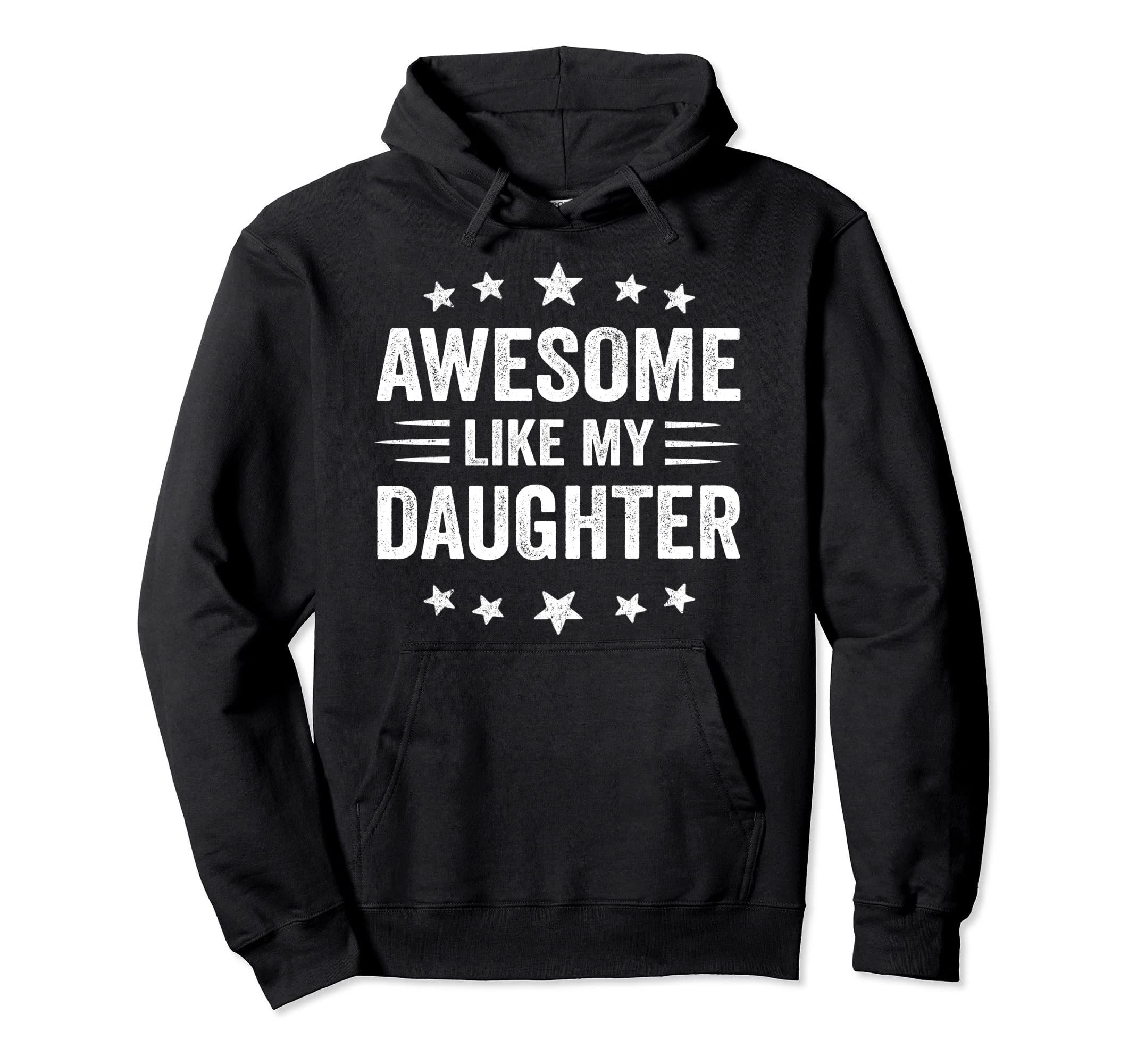 Awesome Like My Daughter Funny Fathers Hoodie - Streetwear Style Unisex - T-Shirt, Sweatshirt, Hoodie
