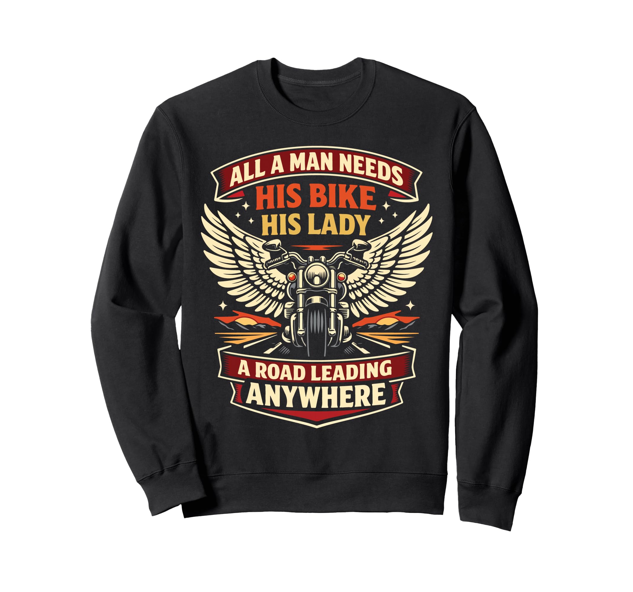 Motorcycle Biker All Needs His Sweatshirt - Graphic Print for Adults - T-Shirt, Sweatshirt, Hoodie