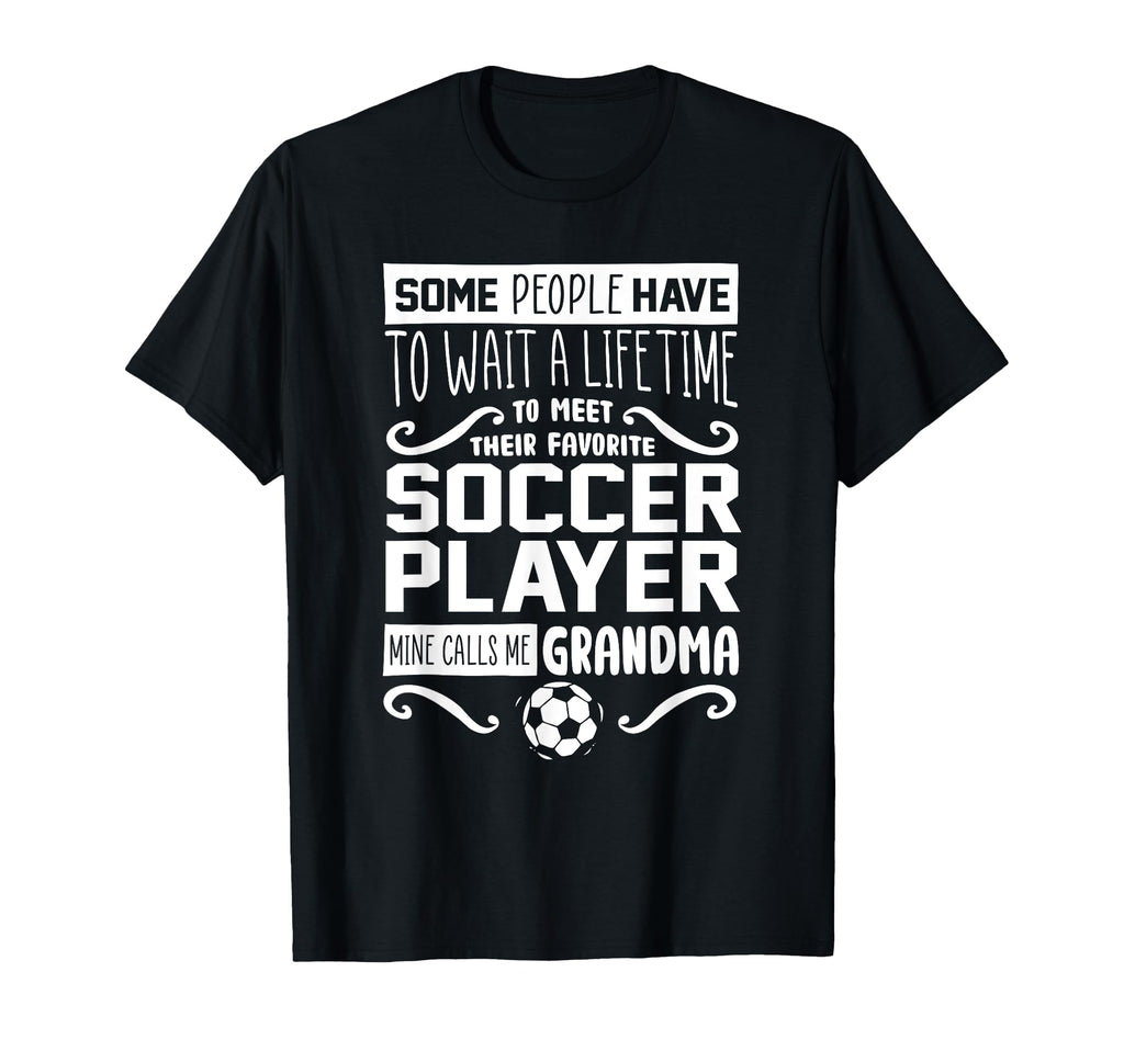 Soccer Player Grandma Grandmother T-Shirt - Fun Novelty Design Men Women - T-Shirt, Sweatshirt, Hoodie