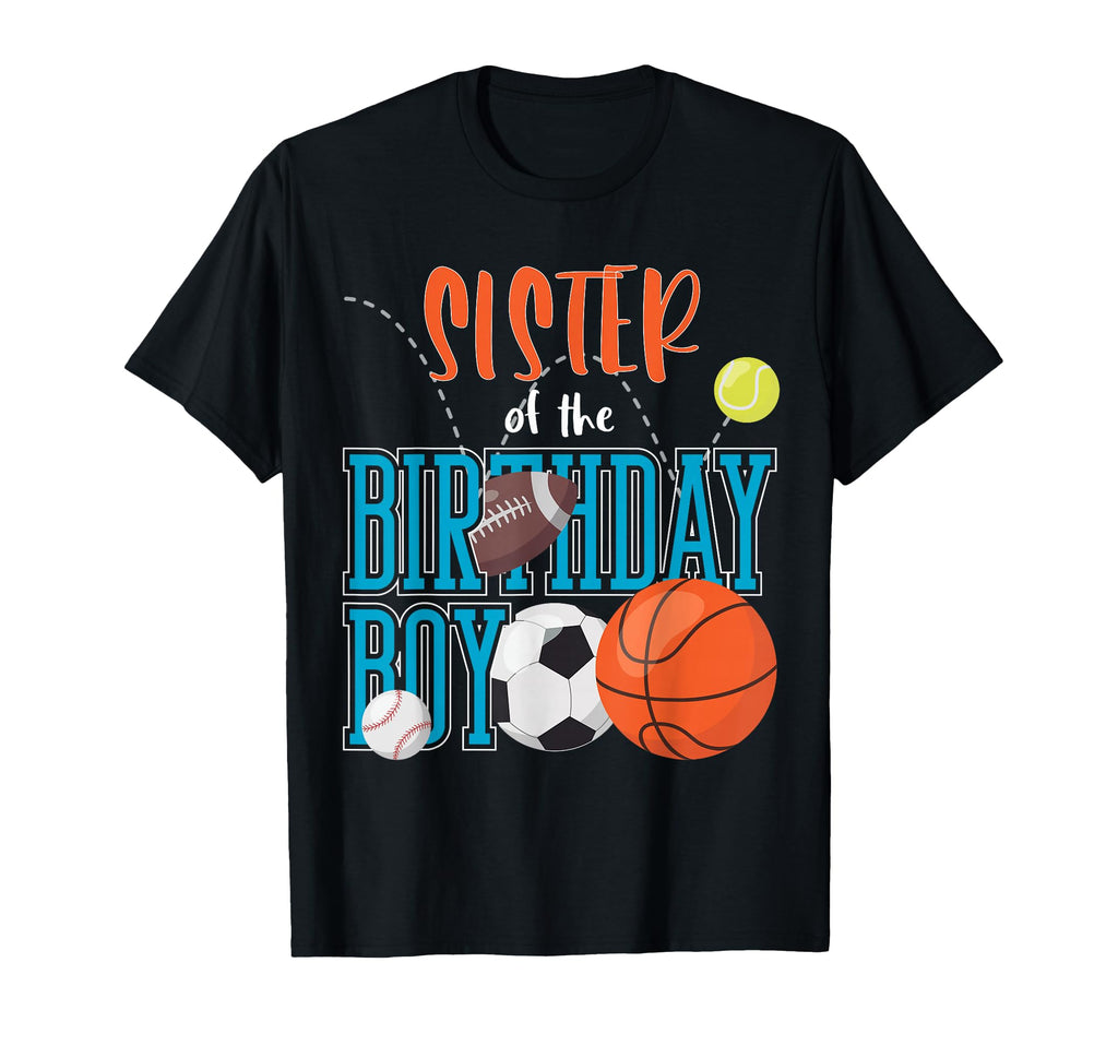 Sister Birthday Sports Matching Family T-Shirt - Novelty Apparel Unisex - T-Shirt, Sweatshirt, Hoodie