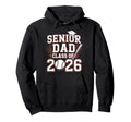 Senior Dad Class 2026 Graduate Baseball Hoodie - Trendy Graphic for Adults - T-Shirt, Sweatshirt, Hoodie