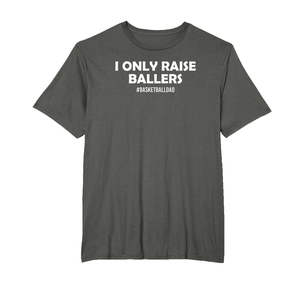 I Only Raise Ballers Basketball Player T-Shirt - Minimalist Print Unisex - T-Shirt, Sweatshirt, Hoodie
