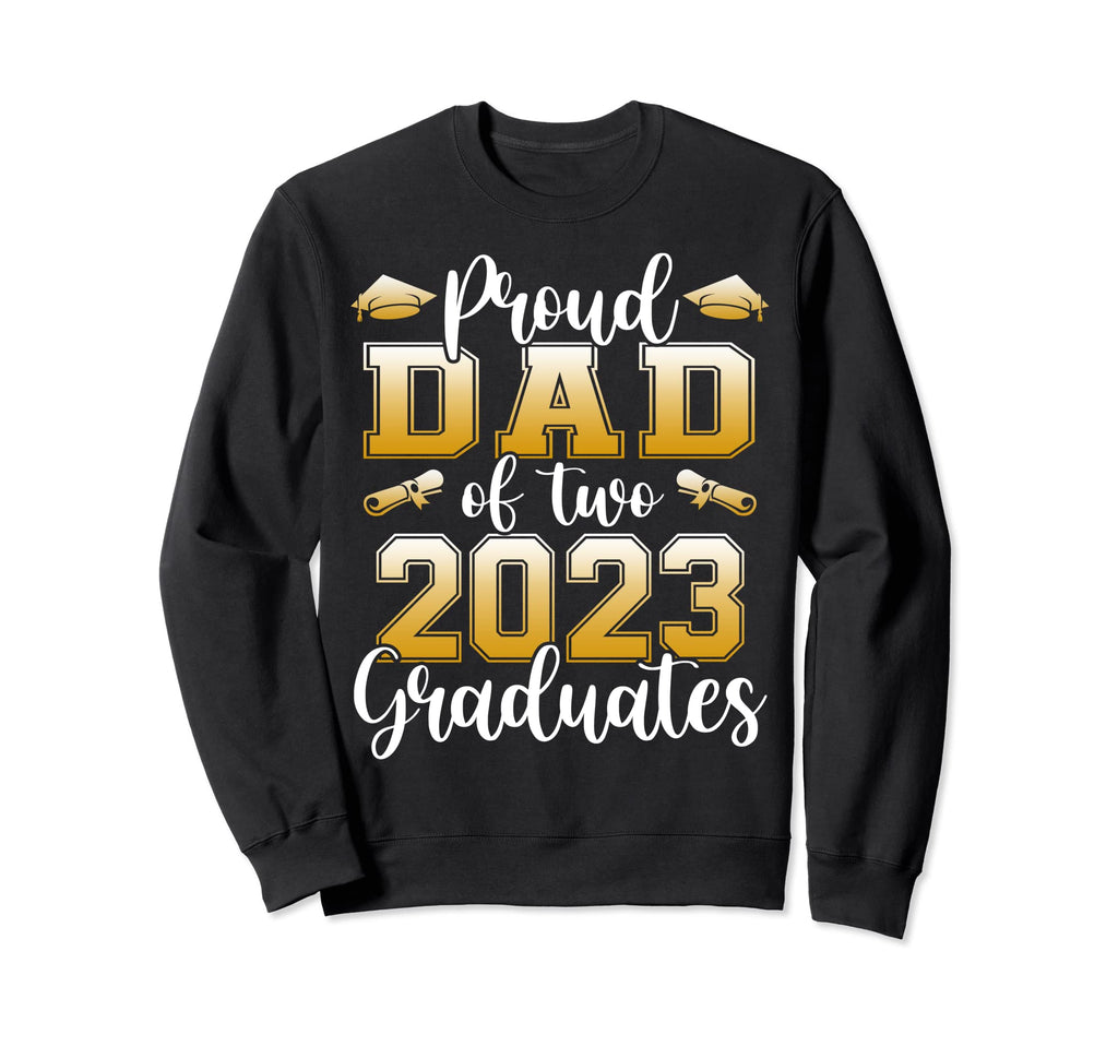 Proud Dad Two 2023 Graduates Sweatshirt - Fun Novelty Design for Adults - T-Shirt, Sweatshirt, Hoodie
