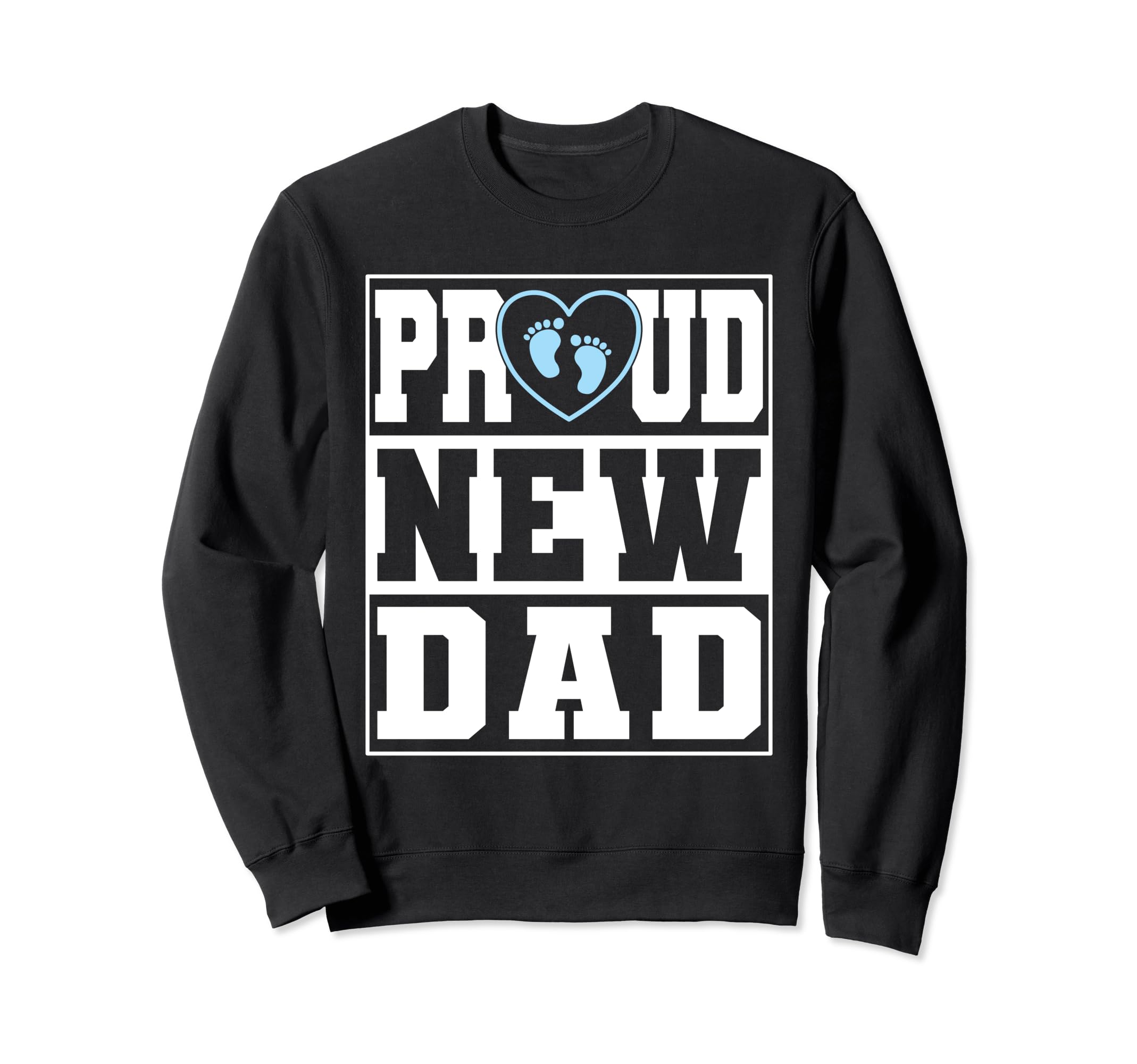 Fun Proud New Dad Announcement Fathers Sweatshirt - Unique Graphic Unisex - T-Shirt, Sweatshirt, Hoodie