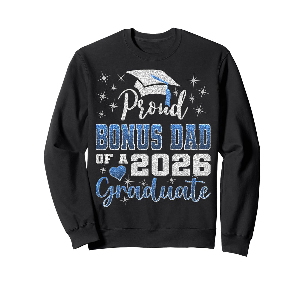 Super Proud Bonus Dad 2026 Sweatshirt - Fun Novelty Design Men Women - T-Shirt, Sweatshirt, Hoodie
