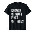Knower Stuff Fixer Things Funny Dad T-Shirt - Custom Art Print Men Women - T-Shirt, Sweatshirt, Hoodie
