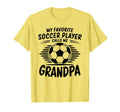 My Favorite Soccer Player Calls Me Grandpa T-Shirt - Novelty Apparel Unisex - T-Shirt, Sweatshirt, Hoodie