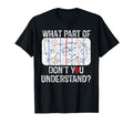 What Part Dont You Understand Funny T-Shirt - Unique Graphic Men Women - T-Shirt, Sweatshirt, Hoodie