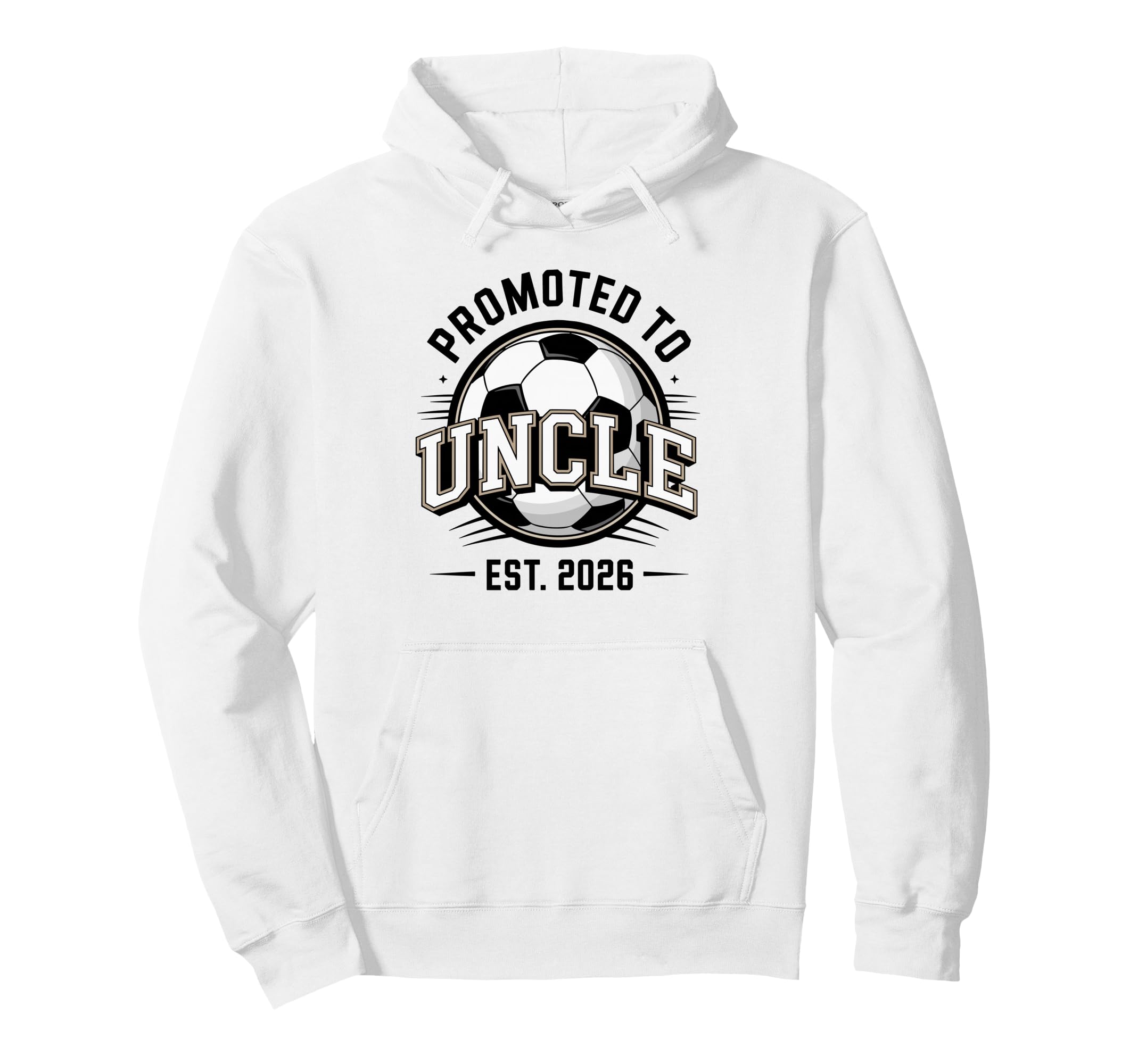 Promoted To Uncle Est 2026 Soccer Hoodie - Aesthetic Graphic for Adults - T-Shirt, Sweatshirt, Hoodie