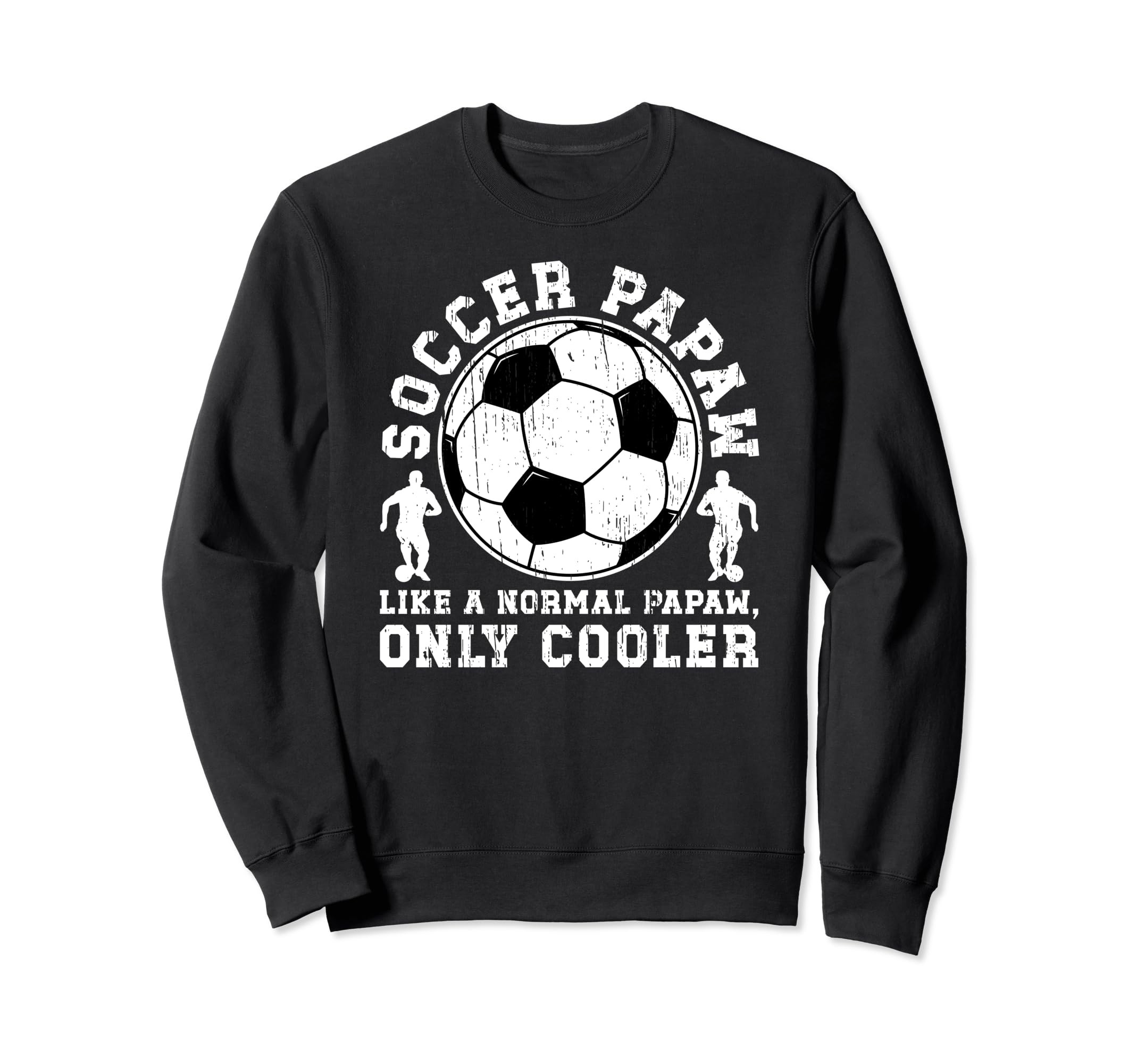 Soccer Papaw Grandpa Papaw Soccer Sweatshirt - Graphic Print for Adults - T-Shirt, Sweatshirt, Hoodie