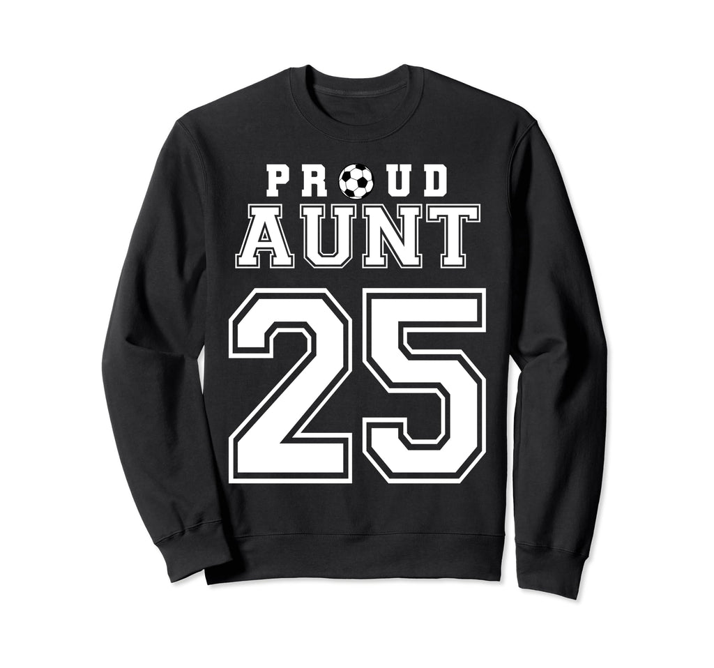 Number 25 Custom Proud Soccer Sweatshirt - Fun Novelty Design for Adults - T-Shirt, Sweatshirt, Hoodie