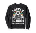 Soccer Player Grandpa Like Regular Sweatshirt - Novelty Apparel Men Women - T-Shirt, Sweatshirt, Hoodie