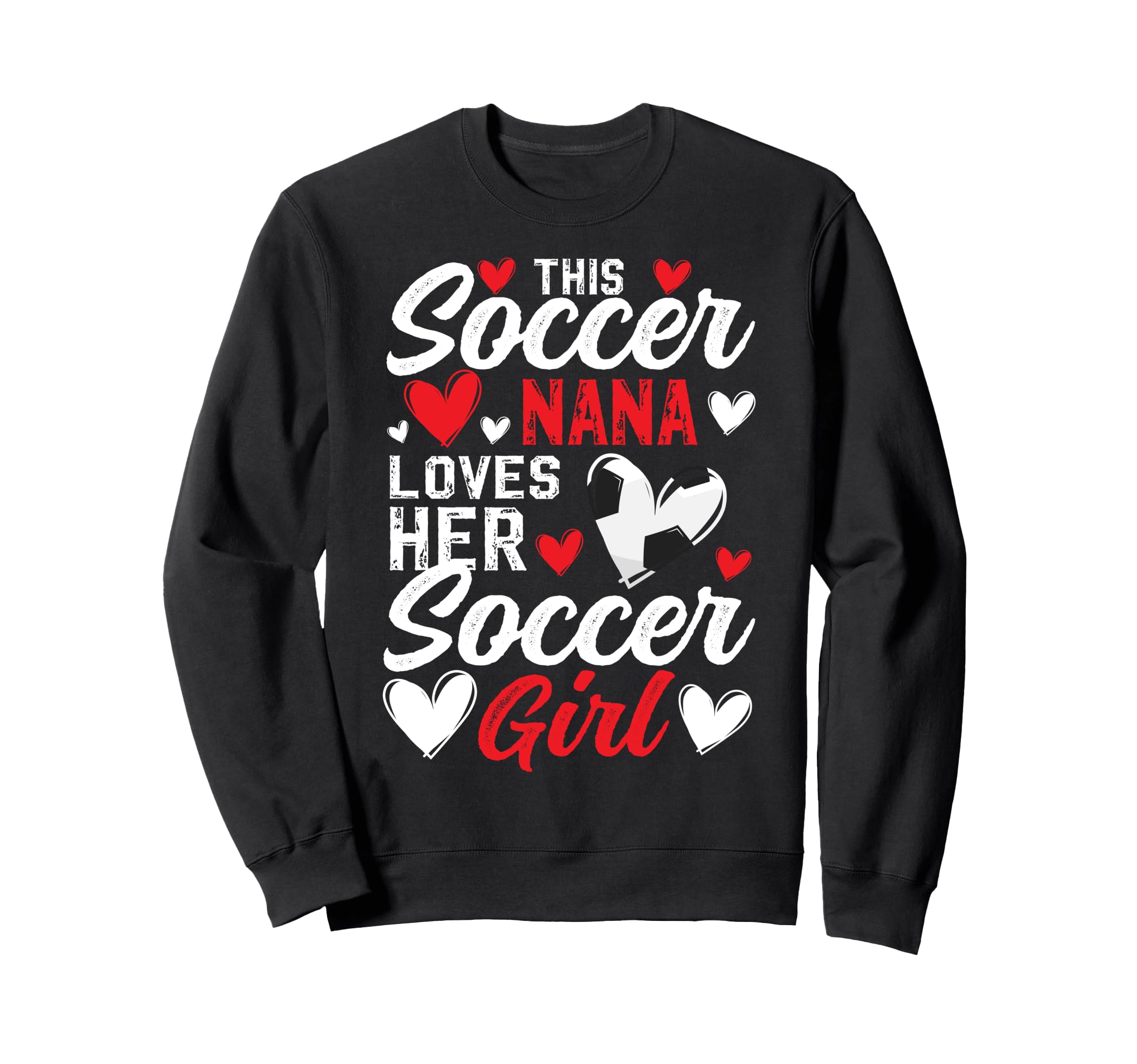 Soccer Nana Loves Her Soccer Soccer Sweatshirt - Novelty Apparel Men Women - T-Shirt, Sweatshirt, Hoodie