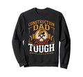 Construction Dad Built Tough Worker Sweatshirt - Trendy Graphic Men Women - T-Shirt, Sweatshirt, Hoodie