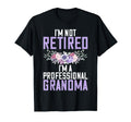 Im Not Retired Im Professional Grandma T-Shirt - Minimalist Print Men Women - T-Shirt, Sweatshirt, Hoodie