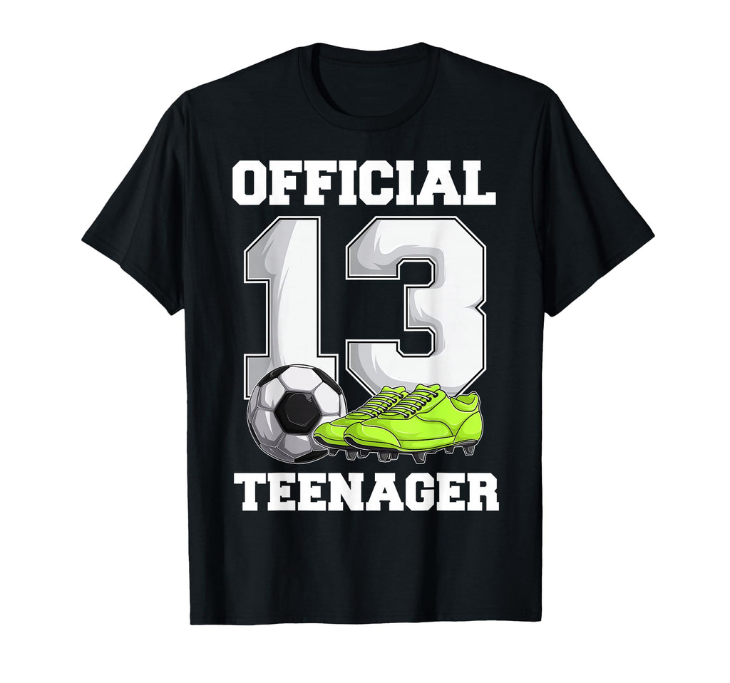 Soccer 13 Year Old Birthday Teenager T-Shirt - Unique Graphic for Adults - T-Shirt, Sweatshirt, Hoodie