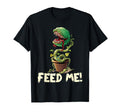 Funny Feed Me Always Hungry Venus Fly T-Shirt - Unique Graphic Men Women - T-Shirt, Sweatshirt, Hoodie