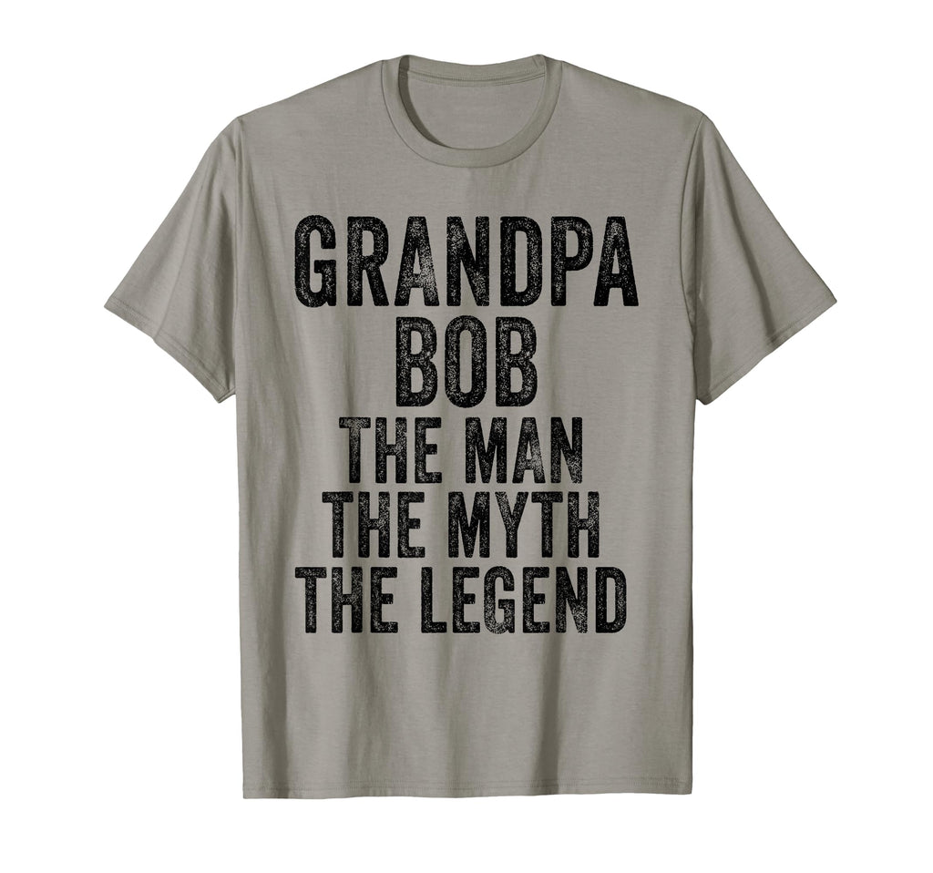 Grandpa Bob Myth Legend Funny Dad T-Shirt - Streetwear Style Unisex - T-Shirt, Sweatshirt, Hoodie
