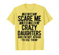 You Cant Scare Me I Have Three Crazy T-Shirt - Trendy Graphic for Adults - T-Shirt, Sweatshirt, Hoodie