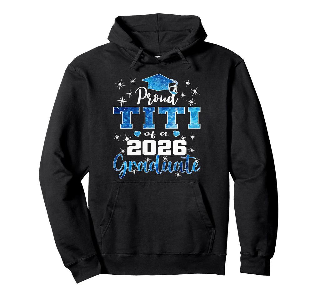 Super Proud Titi 2026 Graduate Senior Hoodie - Streetwear Style for Adults - T-Shirt, Sweatshirt, Hoodie