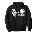 Ball Grandpa Proud Soccer Baseball Hoodie - Unique Graphic Men Women - T-Shirt, Sweatshirt, Hoodie