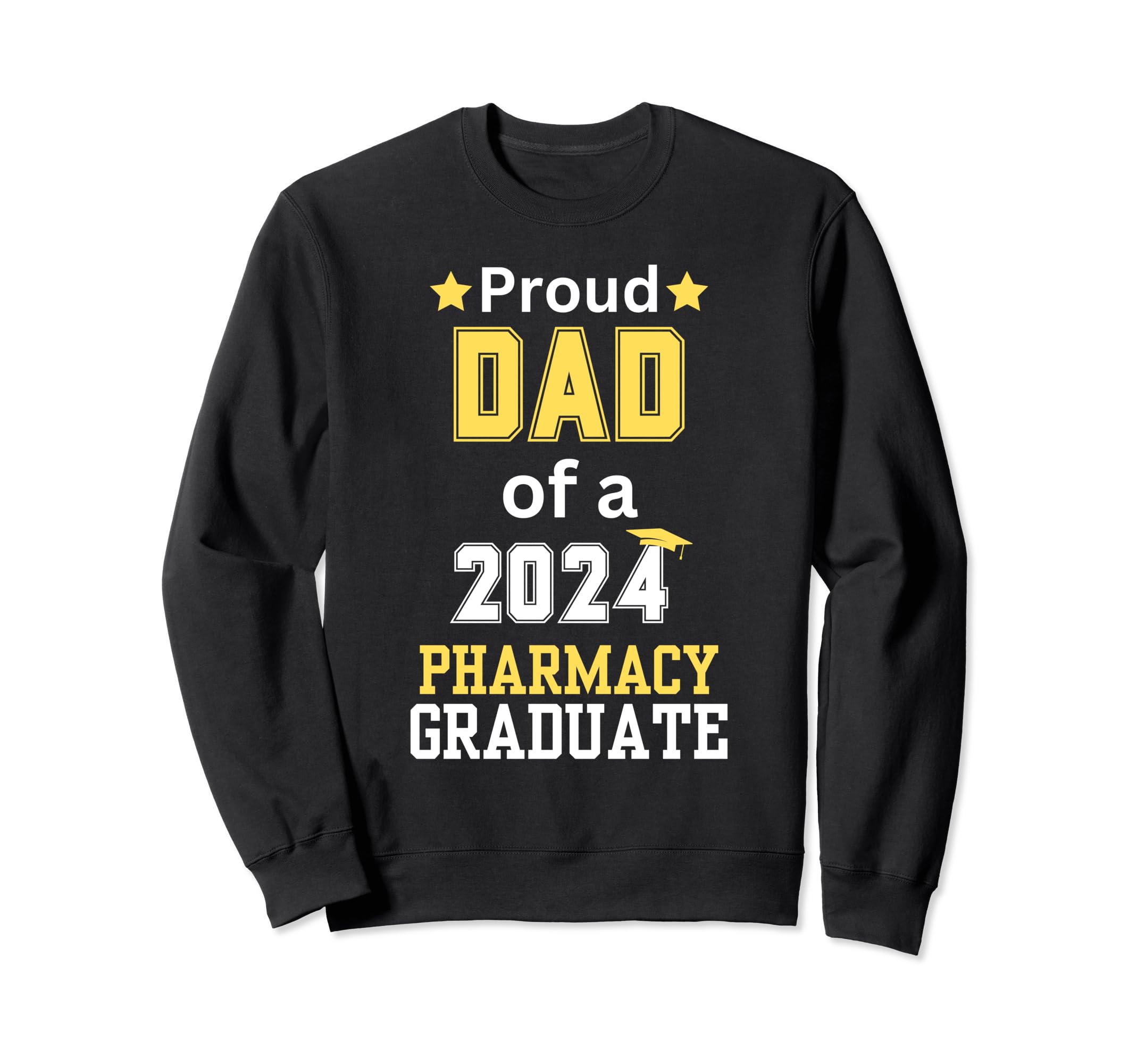 Proud Dad Class 2024 Pharmacy Sweatshirt - Graphic Print Men Women - T-Shirt, Sweatshirt, Hoodie