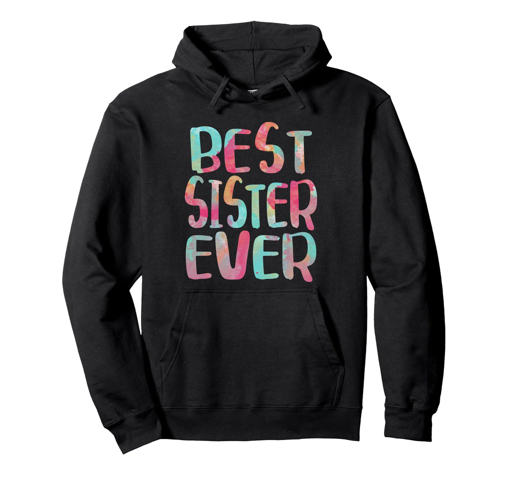 Best Sister Ever Mothers Day Hoodie - Streetwear Style for Adults - T-Shirt, Sweatshirt, Hoodie