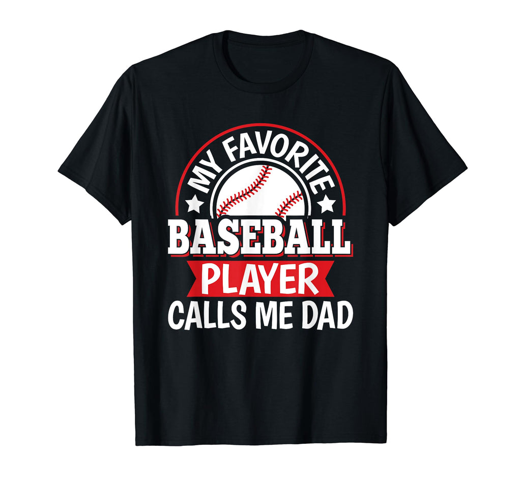 My Favorite Baseball Player Calls Me T-Shirt - Novelty Apparel Men Women - T-Shirt, Sweatshirt, Hoodie
