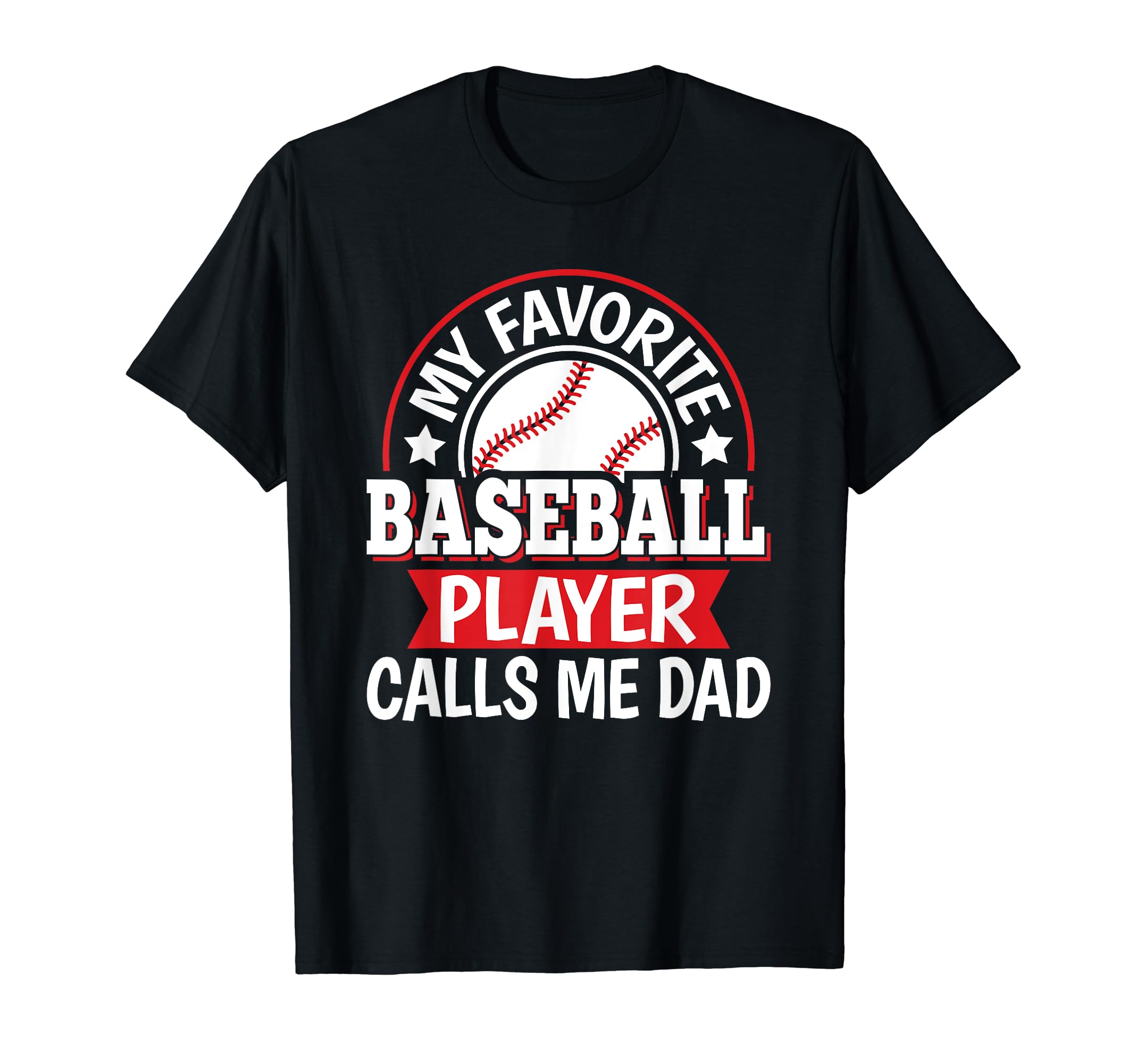 My Favorite Baseball Player Calls Me T-Shirt - Novelty Apparel Men Women - T-Shirt, Sweatshirt, Hoodie