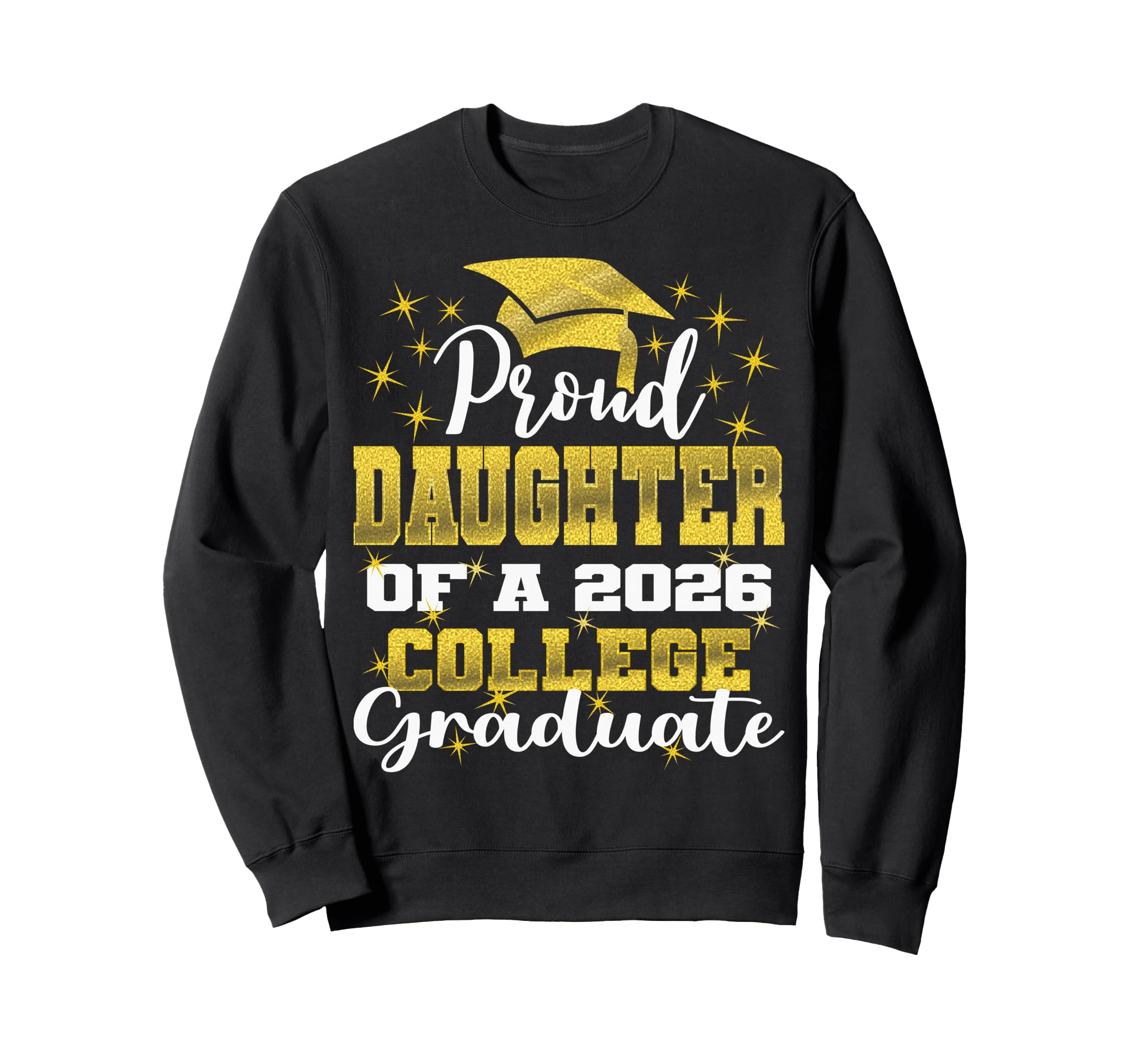 Proud Daughter 2026 College Sweatshirt - Casual Everyday Wear Men Women - T-Shirt, Sweatshirt, Hoodie