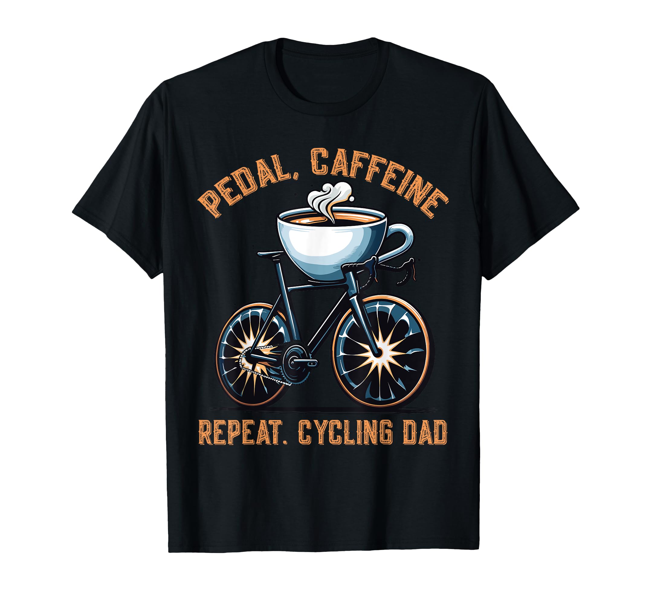 Pedal Caffeine Repeat Cycling Dad Adventure T-Shirt - Trendy Graphic Unisex - T-Shirt, Sweatshirt, Hoodie