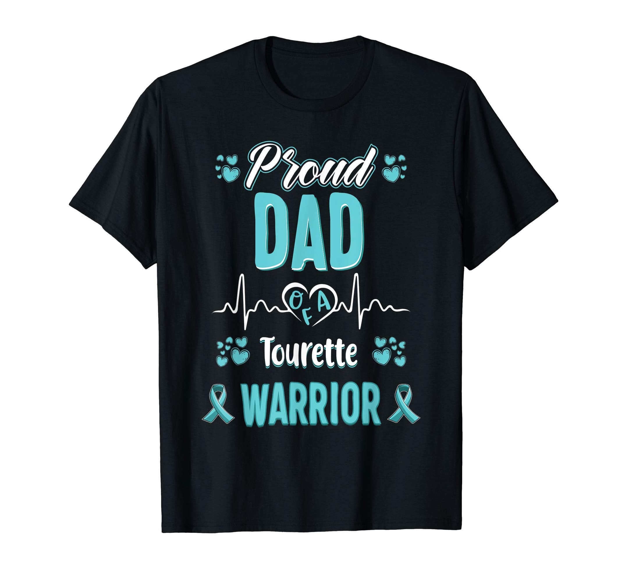 Proud Dad Tourette Syndrome Warrior T-Shirt - Novelty Apparel Men Women - T-Shirt, Sweatshirt, Hoodie
