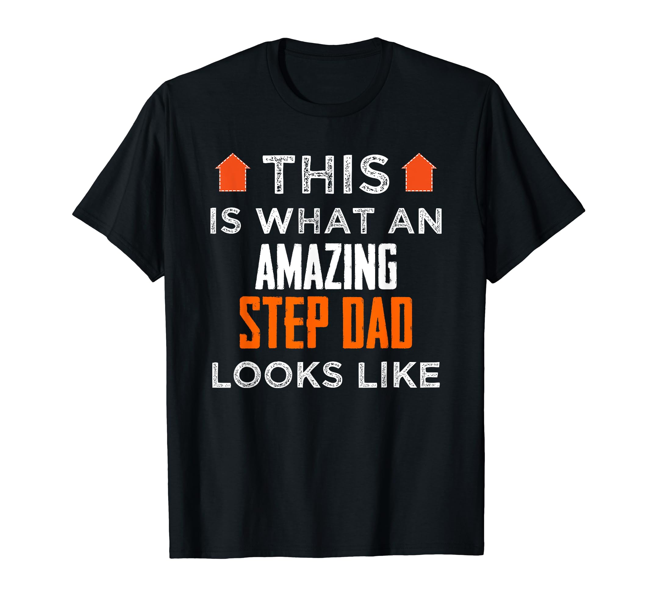 This Is What Amazing Step Dad Looks T-Shirt - Graphic Print for Adults - T-Shirt, Sweatshirt, Hoodie