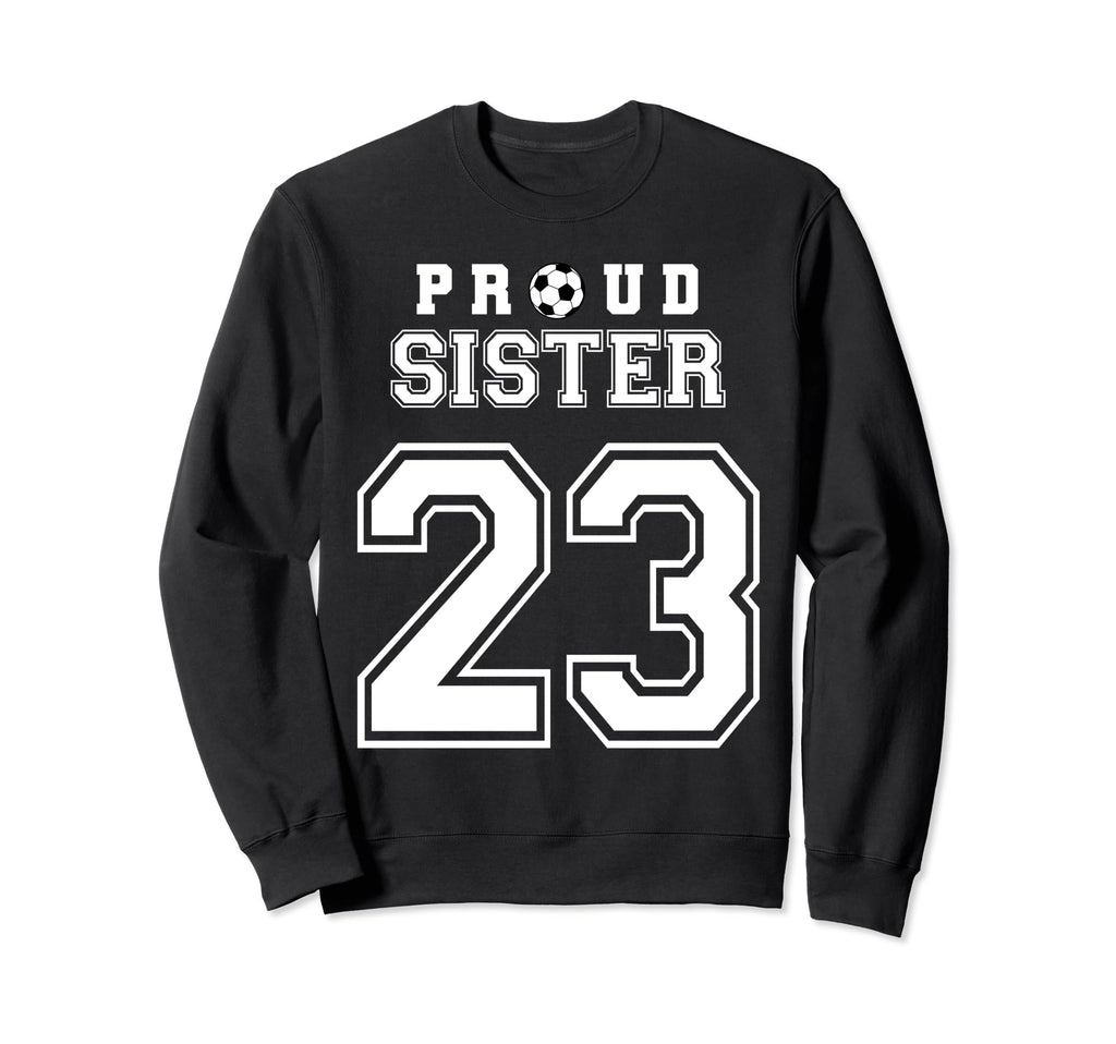Number 23 Custom Proud Soccer Sweatshirt - Novelty Apparel Men Women - T-Shirt, Sweatshirt, Hoodie
