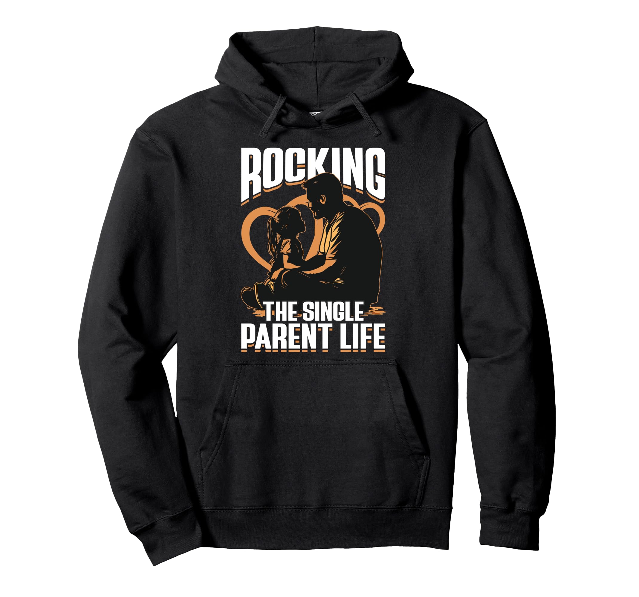 Rocking Single Parent Life Dad Father Papa Hoodie - Novelty Apparel Unisex - T-Shirt, Sweatshirt, Hoodie