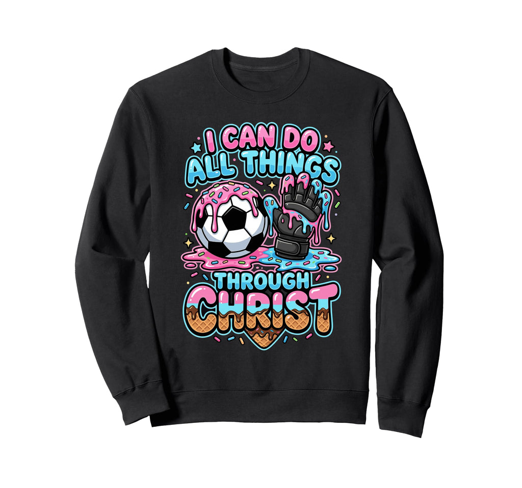 I Can Do All Things Through Sweatshirt - Aesthetic Graphic for Adults - T-Shirt, Sweatshirt, Hoodie