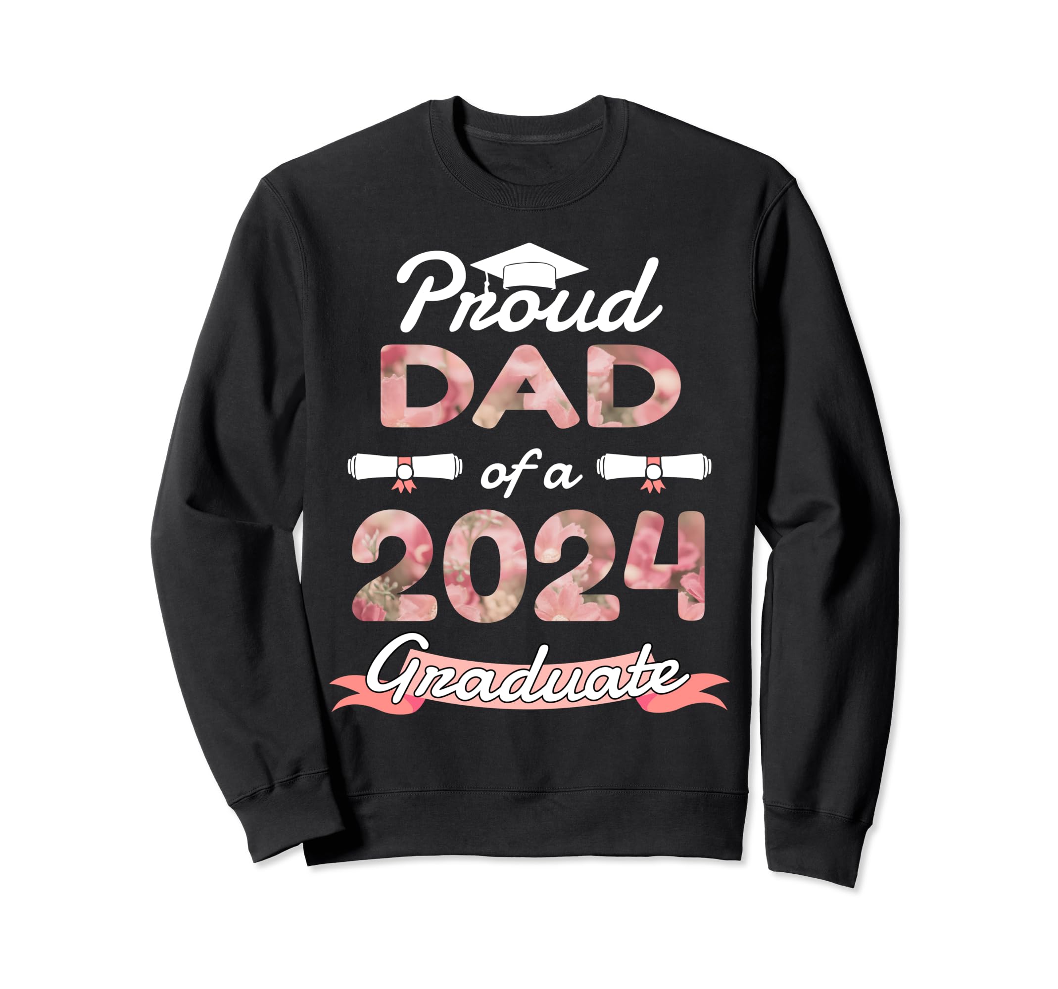 Proud Dad 2024 Graduation Sweatshirt - Custom Art Print for Adults - T-Shirt, Sweatshirt, Hoodie