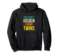 You Cant Scare Me I Have Twins Hoodie - Minimalist Print Men Women - T-Shirt, Sweatshirt, Hoodie