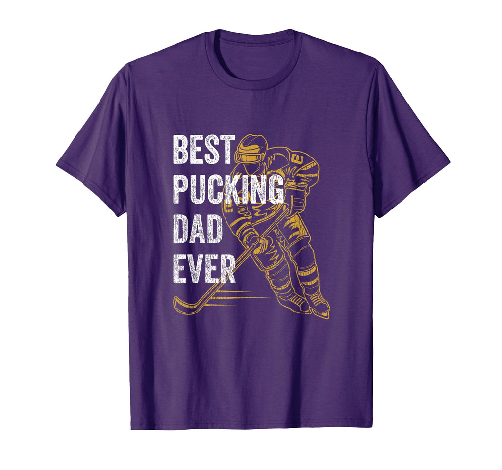 Best Pucking Dad Ever Funny Hockey Father T-Shirt - Streetwear Style Unisex - T-Shirt, Sweatshirt, Hoodie