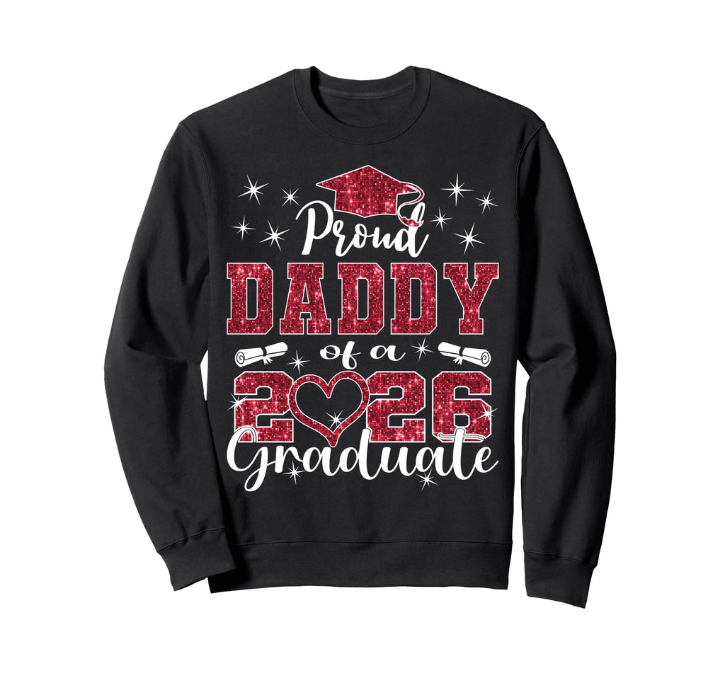 Super Proud Daddy 2026 Graduate Sweatshirt - Custom Art Print Men Women - T-Shirt, Sweatshirt, Hoodie